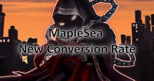 MapleSEA New Conversion Rate 14th Aug